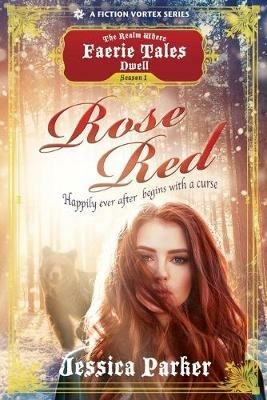 Rose Red, Season One (A The Realm Where Faerie Tales Dwell Series) - Jessica Parker - cover