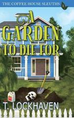 A Garden to Die For (Book 1): The Coffee House Sleuths