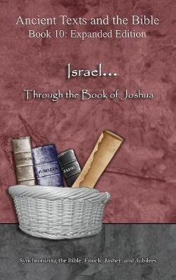 Israel... Through the Book of Joshua - Expanded Edition: Synchronizing the Bible, Enoch, Jasher, and Jubilees - Ahava Lilburn - cover