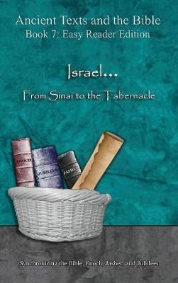 Israel... From Sinai to the Tabernacle - Easy Reader Edition: Synchronizing the Bible, Enoch, Jasher, and Jubilees - Ahava Lilburn - cover