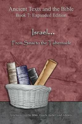 Israel... From Sinai to the Tabernacle - Expanded Edition: Synchronizing the Bible, Enoch, Jasher, and Jubilees - Ahava Lilburn - cover
