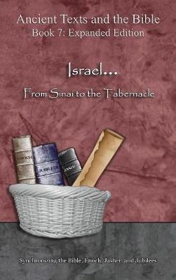 Israel... From Sinai to the Tabernacle - Expanded Edition: Synchronizing the Bible, Enoch, Jasher, and Jubilees - Ahava Lilburn - cover