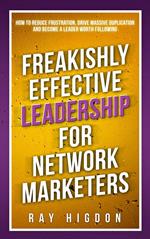 Freakishly Effective Leadership for Network Marketers