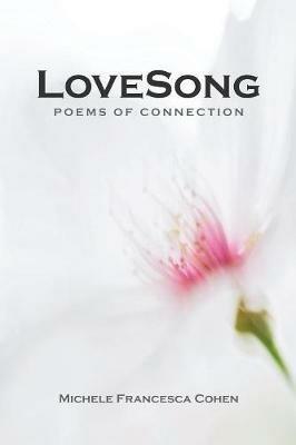 LoveSong: Poems of Connection - Michele Francesca Cohen - cover