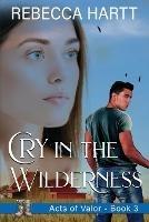 Cry in the Wilderness: Christian Romantic Suspense