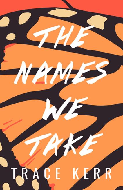 The Names We Take - Trace Kerr - ebook
