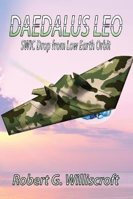 Daedalus LEO: SWIC Drop from Low Earth Orbit - Robert G Williscroft - cover