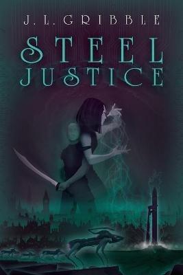 Steel Justice - J L Gribble - cover