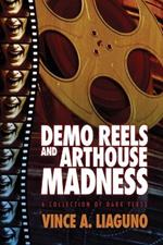 Demo Reels and Arthouse Madness: A Collection of Dark Verse