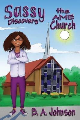 Sassy Discovers the AME Church - B A Johnson - cover