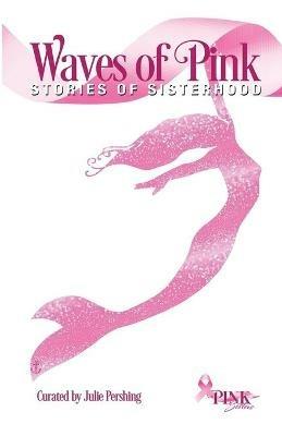 Waves of Pink: Stories of Sisterhood - cover