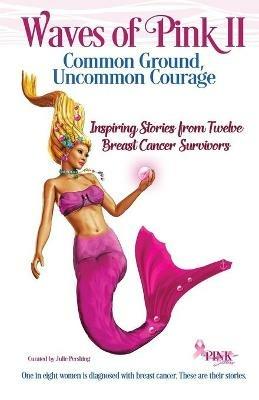 Waves of Pink II: Common Ground, Uncommon Courage - Julie Pershing - cover