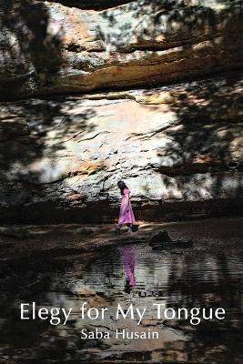 Elegy for My Tongue - Saba Husain - cover