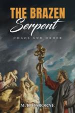 The Brazen Serpent: Chaos and Order