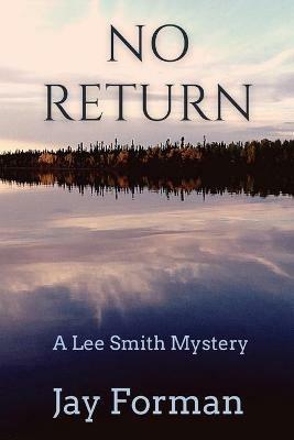 No Return: A Lee Smith Mystery - Jay Forman - cover