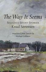 The Way It Seems: Selected Short Stories