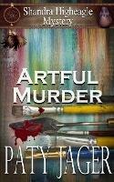 Artful Murder: Shandra Higheagle Mystery - Paty Jager - cover