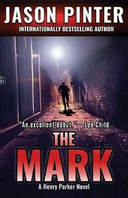 The Mark: A Henry Parker Novel - Jason Pinter - cover