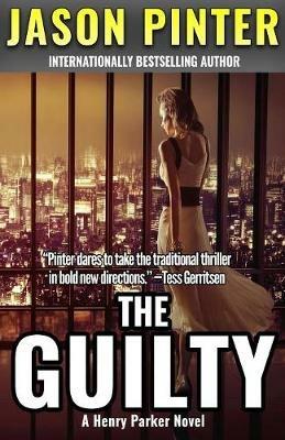The Guilty: A Henry Parker Novel - Jason Pinter - cover