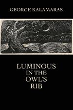 Luminous in the Owl's Rib