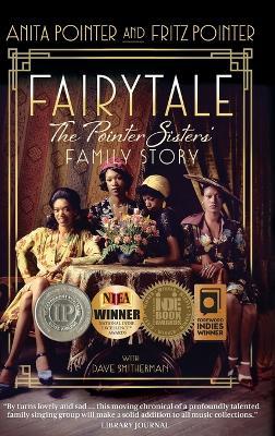 Fairytale: The Pointer Sisters' Family Story - Anita Pointer,Fritz Pointer - cover