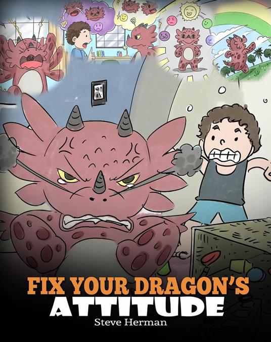 Fix Your Dragon’s Attitude - Steve Herman - ebook