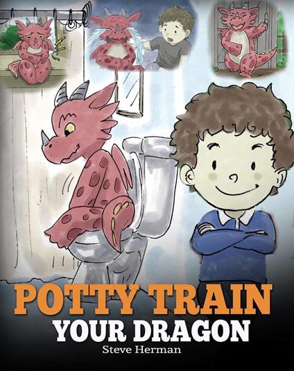 Potty Train Your Dragon - Steve Herman - ebook