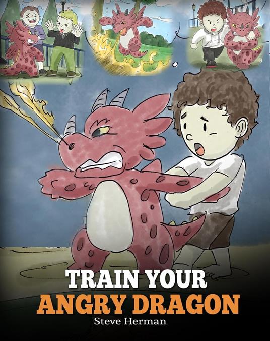 Train Your Angry Dragon - Steve Herman - ebook
