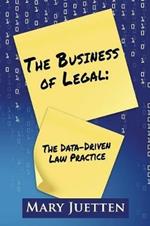 The Business of Legal: The Data-Driven Law Practice