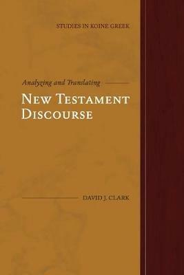 Analyzing and Translating New Testament Discourse - David J Clark - cover