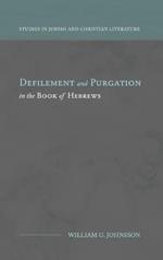 Defilement and Purgation in the Book of Hebrews