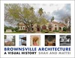 Brownsville Architecture: A Visual History