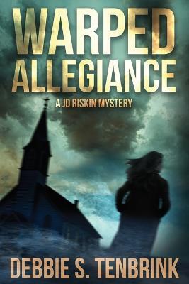Warped Allegiance - Debbie S Tenbrink - cover