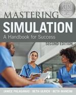 Mastering Simulation, Second Edition: A Handbook for Sucess