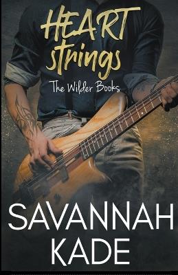 HeartStrings: The Wilder Books #2 - Savannah Kade - cover