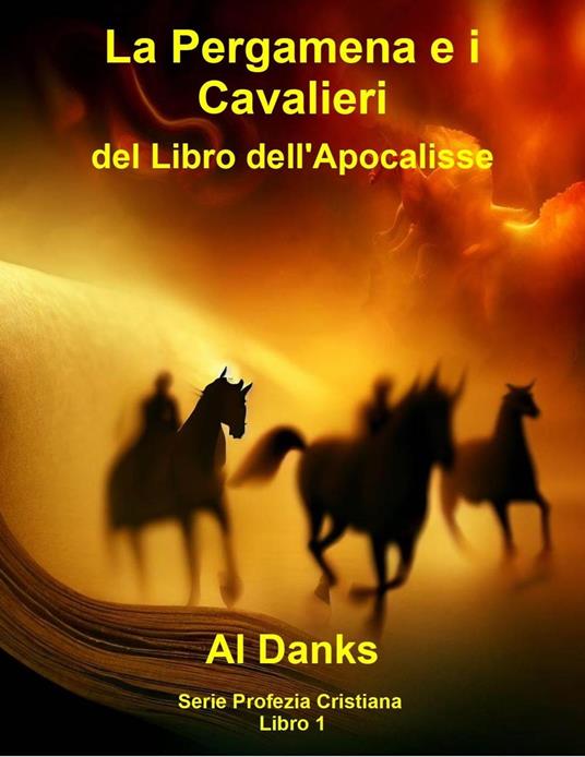 La Pergamena e i Cavalieri del Libro dell'Apocalisse - Al Danks - ebook