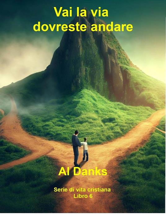 Vai la via dovreste andare - Al Danks - ebook
