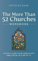The More Than 52 Churches Workbook: Pursue Christian Community and Grow in Our Faith