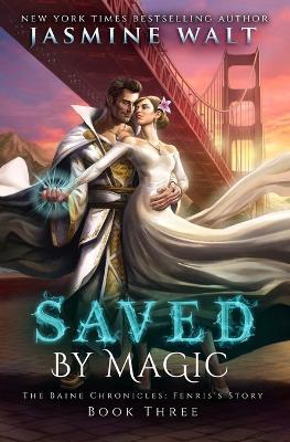 Saved by Magic: a Baine Chronicles Novel - Jasmine Walt - cover