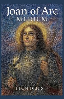 Joan of Arc Medium - Leon Denis - cover