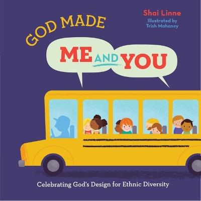 God Made Me and You: Celebrating God's Design for Ethnic Diversity - Shai Linne - cover