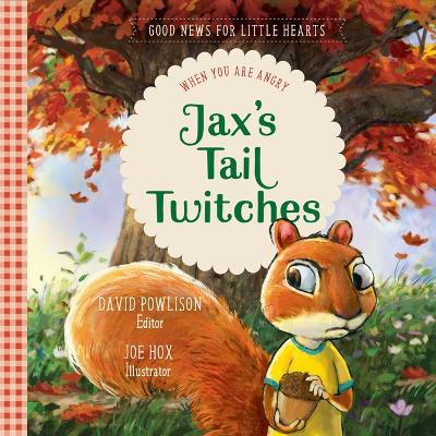 Jax's Tail Twitches: When You Are Angry - David Powlison - cover