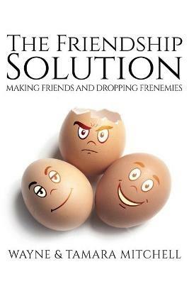 The Friendship Solution - Wayne Mitchell,Tamara Mitchell - cover