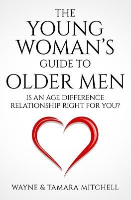 The Young Woman's Guide to Older Men - Wayne Mitchell,Tamara Mitchell - cover
