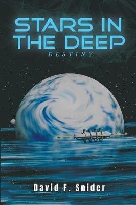 Stars in the Deep: Destiny - David F Snider - cover
