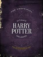 The Unofficial Ultimate Harry Potter Spellbook: A complete reference guide to every spell in the wizarding world