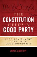 The Constitution Needs a Good Party