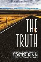 Libro in inglese The Truth, a Gathering of Short Stories  - Foster Kinn
