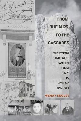 From the Alps to the Cascades - Wendy Negley - cover