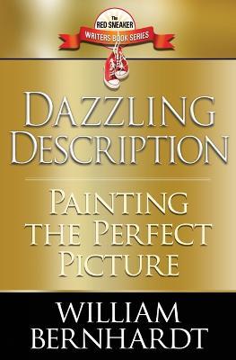 Dazzling Description: Painting the Perfect Picture - William Bernhardt - cover